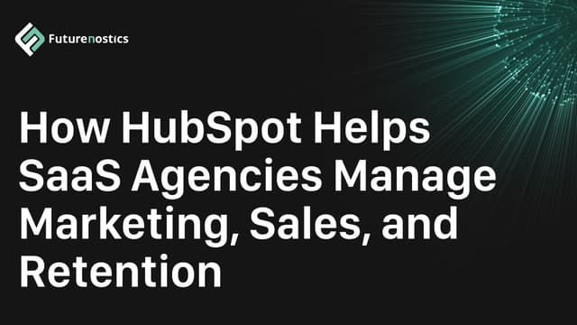 Why SaaS Agencies Choose HubSpot for Marketing and Sales