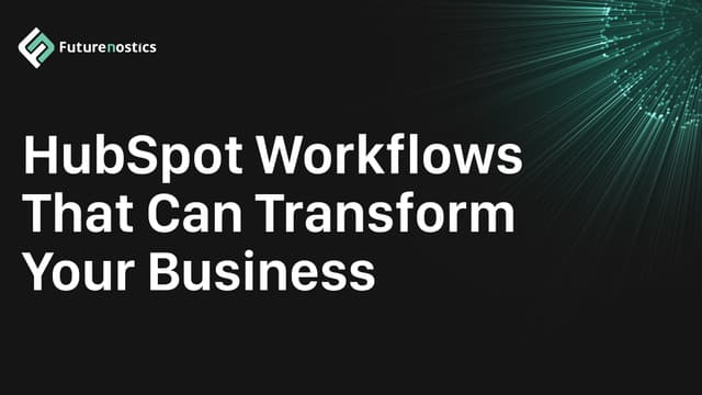 HubSpot Workflows That Can Transform Your Business