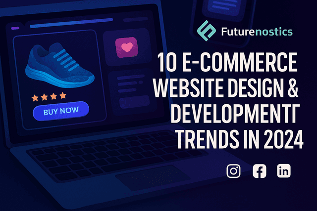 10 E-Commerce Website Design & Development Trends in 2024